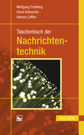 Taschenbuch der Nachrichtentechnik von Frohberg,  Wolfgang, Kolloschie,  Horst, Löffler,  Helmut