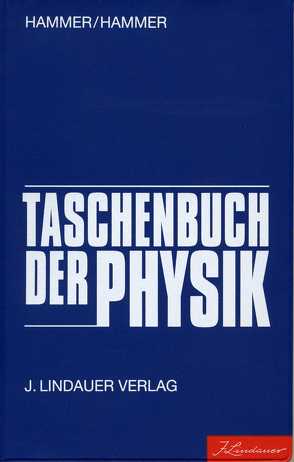 Taschenbuch der Physik von Hammer,  Anton, Hammer,  Dr. Hildegard, Hammer,  Karl