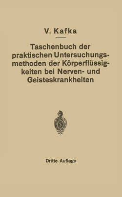 Taschenbuch der praktischen Untersuchungsmethoden der Körperflüssigkeiten bei Nerven- und Geisteskrankheiten von Kafka,  V.