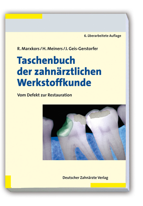 Taschenbuch der zahnärztlichen Werkstoffkunde von Geis-Gerstorfer,  Jürgen, Marxkors,  Reinhard, Meiners ,  Hermann