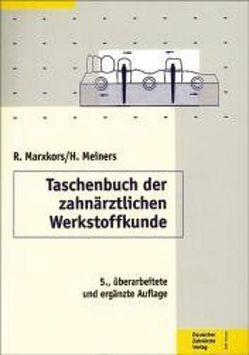 Taschenbuch der zahnärztlichen Werkstoffkunde von Marxkors,  Reinhard, Meiners ,  Hermann