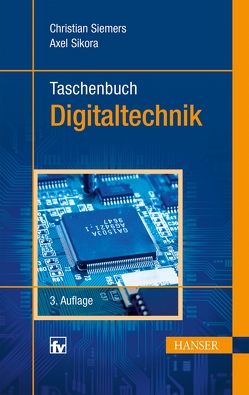 Taschenbuch Digitaltechnik von Siemers,  Christian, Sikora,  Axel
