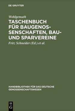 Taschenbuch für Baugenossenschaften, Bau- und Sparvereine von Schneider,  Fritz, Syring,  E., Wohlgemuth