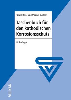 Taschenbuch für den kathodischen Korrosionsschutz von Bette,  Ulrich, Büchler,  Markus