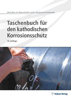 Taschenbuch für den kathodischen Korrosionsschutz von Bette,  Ulrich, Büchler,  Markus, Vimalanandan,  Ashokanand