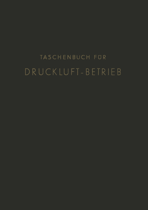 Taschenbuch für Druckluft-Betrieb von Hansen,  NA