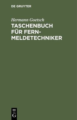Taschenbuch für Fernmeldetechniker von Goetsch,  Hermann