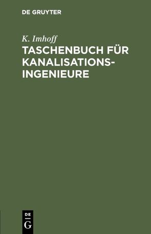 Taschenbuch für Kanalisationsingenieure von Imhoff,  K.