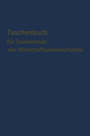 Taschenbuch für Studierende der Wirtschaftswissenschaften von Gutenberg,  Köln E.