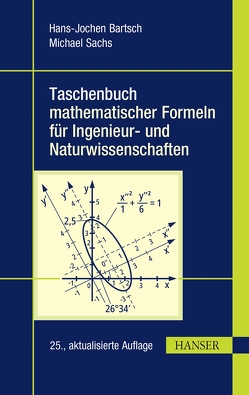 Taschenbuch mathematischer Formeln für Ingenieur- und Naturwissenschaften von Bartsch,  Hans-Jochen, Sachs,  Michael