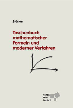 Taschenbuch mathematischer Formeln und moderner Verfahren von Stöcker,  Horst