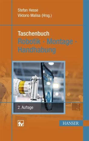 Taschenbuch Robotik – Montage – Handhabung von Hesse,  Stefan, Malisa,  Viktorio