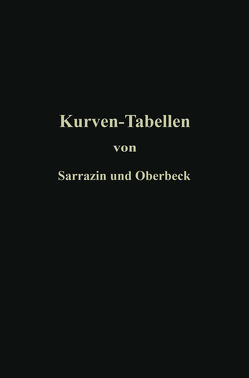 Taschenbuch zum Abstecken von Kreisbögen mit und ohne Übergangskurven für Eisenbahnen, Straßen und Kanäle von Oberbeck,  H., Sarrazin,  Otto