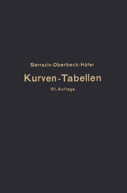 Taschenbuch zum Abstecken von Kreisbogen mit und ohne Übergangsbogen für Eisenbahnen, Straßen und Kanäle von Höfer,  Max, Oberbeck,  H., Sarrazin,  Otto, Sarrazin-Oberbeck-Höfer, .,  NA