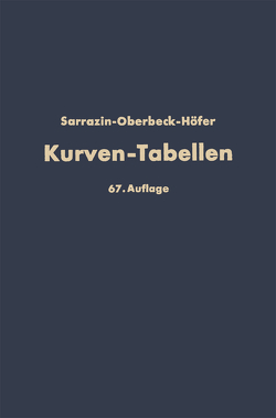 Taschenbuch zum Abstecken von Kreisbogen mit und ohne Übergangsbogen für Eisenbahnen, Straßen und Kanäle von Höfer,  Max, Oberbeck,  H., Sarrazin,  Otto