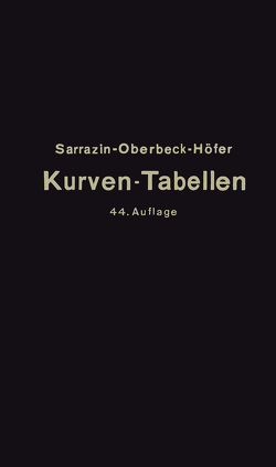 Taschenbuch zum Abstecken von Kreisbogen mit und ohne Übergangsbogen für Eisenbahnen, Straßen und Kanäle von Höfer,  Max, Oberbeck,  H., Sarrazin,  Otto, Sarrazin-Oberbeck-Höfer, .,  NA