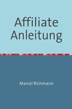 Taschenbücher für Wissen und Praxis / Affiliate Anleitung von Richmann,  Marcel