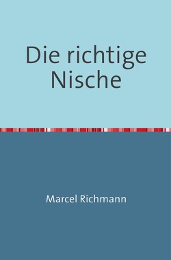 Taschenbücher für Wissen und Praxis / Die richtige Nische von Richmann,  Marcel