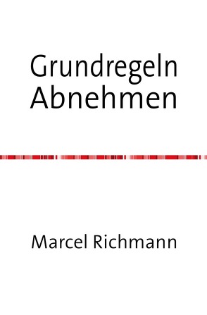 Taschenbücher für Wissen und Praxis / Grundregeln Abnehmen von Richmann,  Marcel