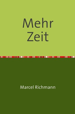 Taschenbücher für Wissen und Praxis / Mehr Zeit von Richmann,  Marcel