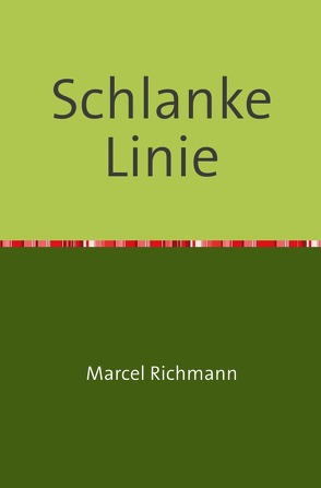 Taschenbücher für Wissen und Praxis / Schlanke Linie von Richmann,  Marcel