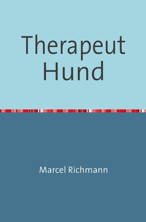 Taschenbücher für Wissen und Praxis / Therapeut Hund von Richmann,  Marcel