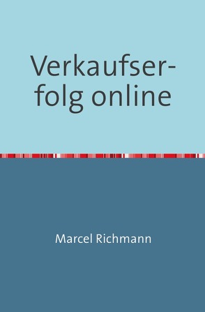 Taschenbücher für Wissen und Praxis / Verkaufserfolg online von Richmann,  Marcel