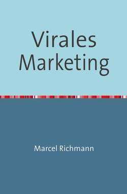 Taschenbücher für Wissen und Praxis / Virales Marketing von Richmann,  Marcel