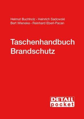 Taschenhandbuch Brandschutz von Buchholz,  Helmut, Eberl-Pacan,  Reinhard, Sadowski,  Heinrich, Wieneke,  Bert