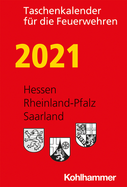Taschenkalender für die Feuerwehren 2021 / Hessen, Rheinland-Pfalz, Saarland von Karsten,  Andreas Hermann