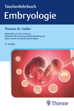 Taschenlehrbuch Embryologie von Brand-Saberi,  Beate, Drews,  Ulrich, Sadler,  Thomas W.