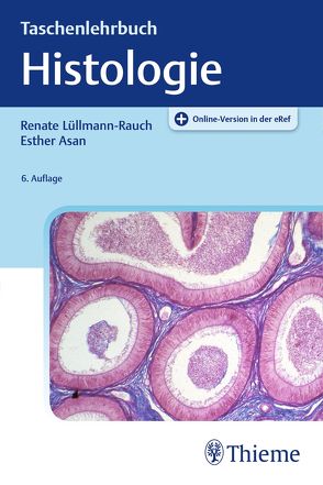 Taschenlehrbuch Histologie von Asan,  Esther, Lüllmann-Rauch,  Renate