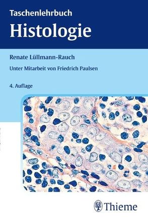 Taschenlehrbuch Histologie von Lüllmann-Rauch,  Renate, Paulsen,  Friedrich