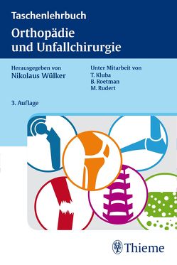 Taschenlehrbuch Orthopädie und Unfallchirurgie von Kluba,  Torsten, Rudert,  Maximilian, Wülker,  Nikolaus