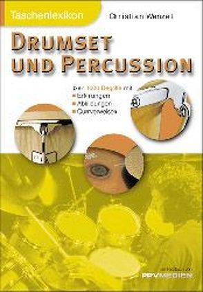 Taschenlexikon Drumset und Percussion von Wenzel,  Christian