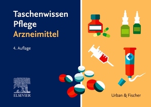 Taschenwissen Pflege Arzneimittel von Elsevier GmbH