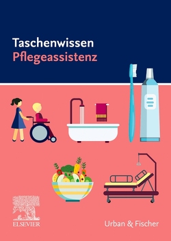 Taschenwissen Pflegeassistenz von Elsevier GmbH