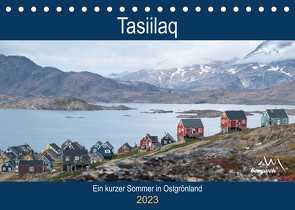 Tasiilaq – Ein kurzer Sommer in Ostgrönland (Tischkalender 2023 DIN A5 quer) von Esser,  Barbara