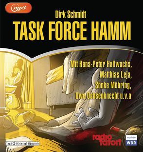 Task Force Hamm von Großmann,  Mechthild, Hallwachs,  Hans Peter, Leja,  Matthias, Möhring,  Sönke, Ochsenknecht,  Uwe, Richter,  Ralf, Schmidt,  Dirk