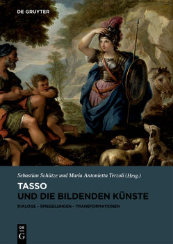 Tasso und die bildenden Künste von Schütze,  Sebastian, Terzoli,  Maria Antonietta