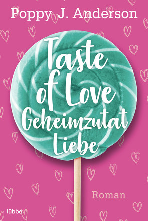 Taste of Love – Geheimzutat Liebe von Anderson,  Poppy J.
