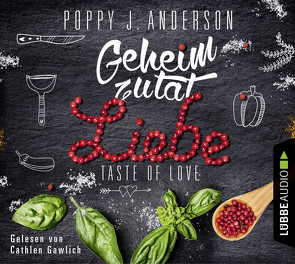 Taste of Love – Geheimzutat Liebe von Anderson,  Poppy J., Gawlich,  Cathlen
