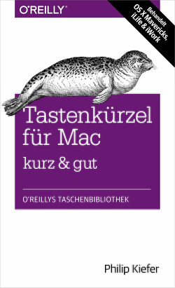 Tastenkürzel für Mac kurz & gut von Kiefer,  Philip