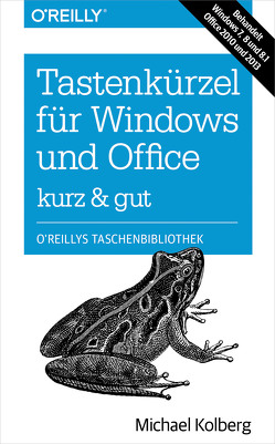 Tastenkürzel für Windows & Office – kurz & gut von Kolberg,  Michael