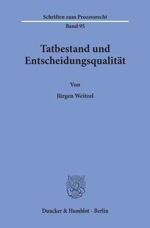 Tatbestand und Entscheidungsqualität. von Weitzel,  Jürgen