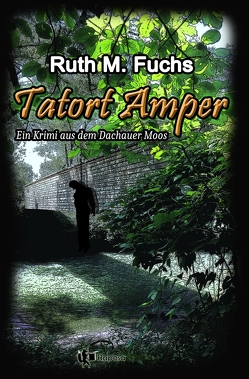 Tatort Amper von Fuchs,  Ruth M.