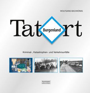 Tatort Burgenland von Bachkönig,  Wolfgang