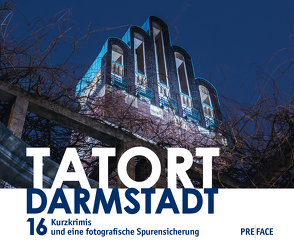 Tatort Darmstadt von 16 Krimi-Autor*innen, Bergstedt,  Bettina, Ohlhauser,  Gerd, Stienen,  Oliver