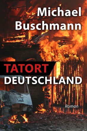 Tatort Deutschland von Buschmann,  Michael