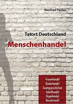 Tatort Deutschland: Menschenhandel von Paulus,  Manfred